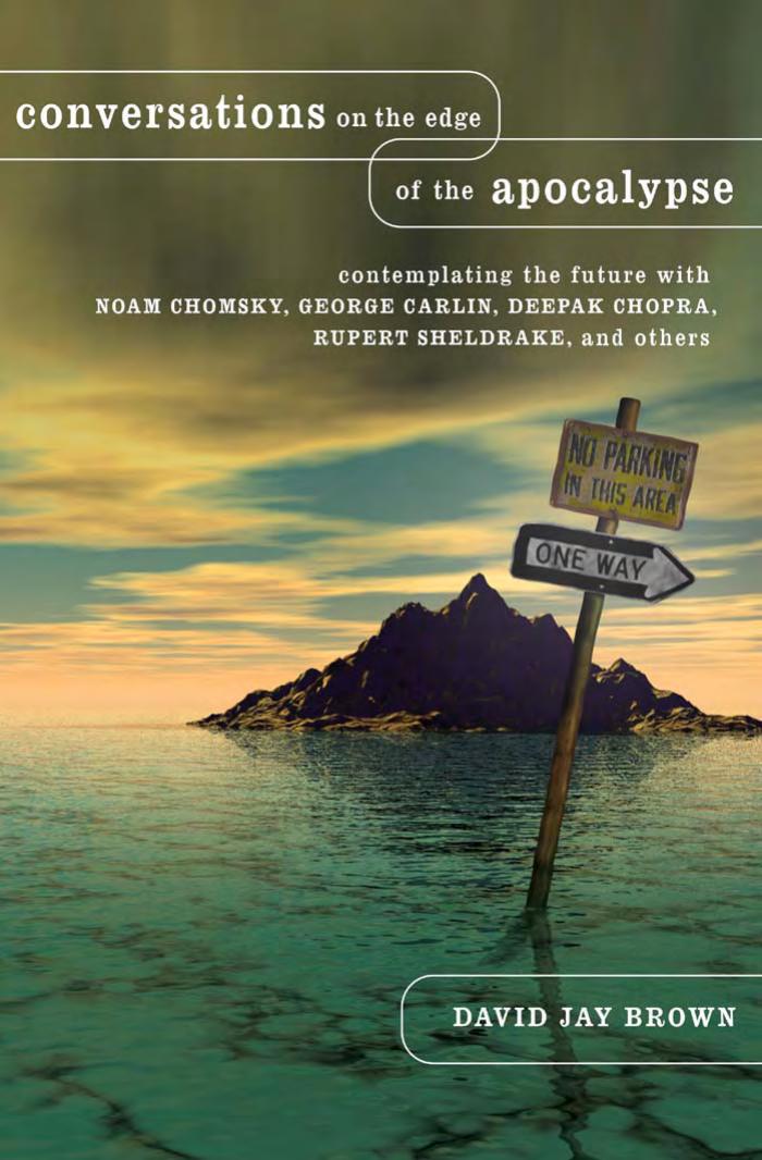 Conversations on the Edge of the Apocalypse by David Jay Brown