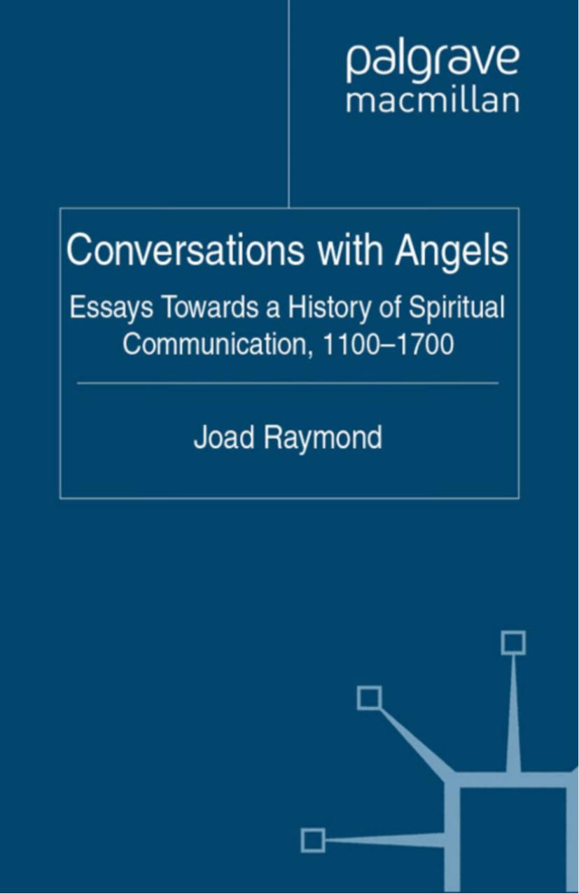 Conversations with Angels: Essays Towards a History of Spiritual Communication, 1100â1700 by Joad Raymond (eds.)