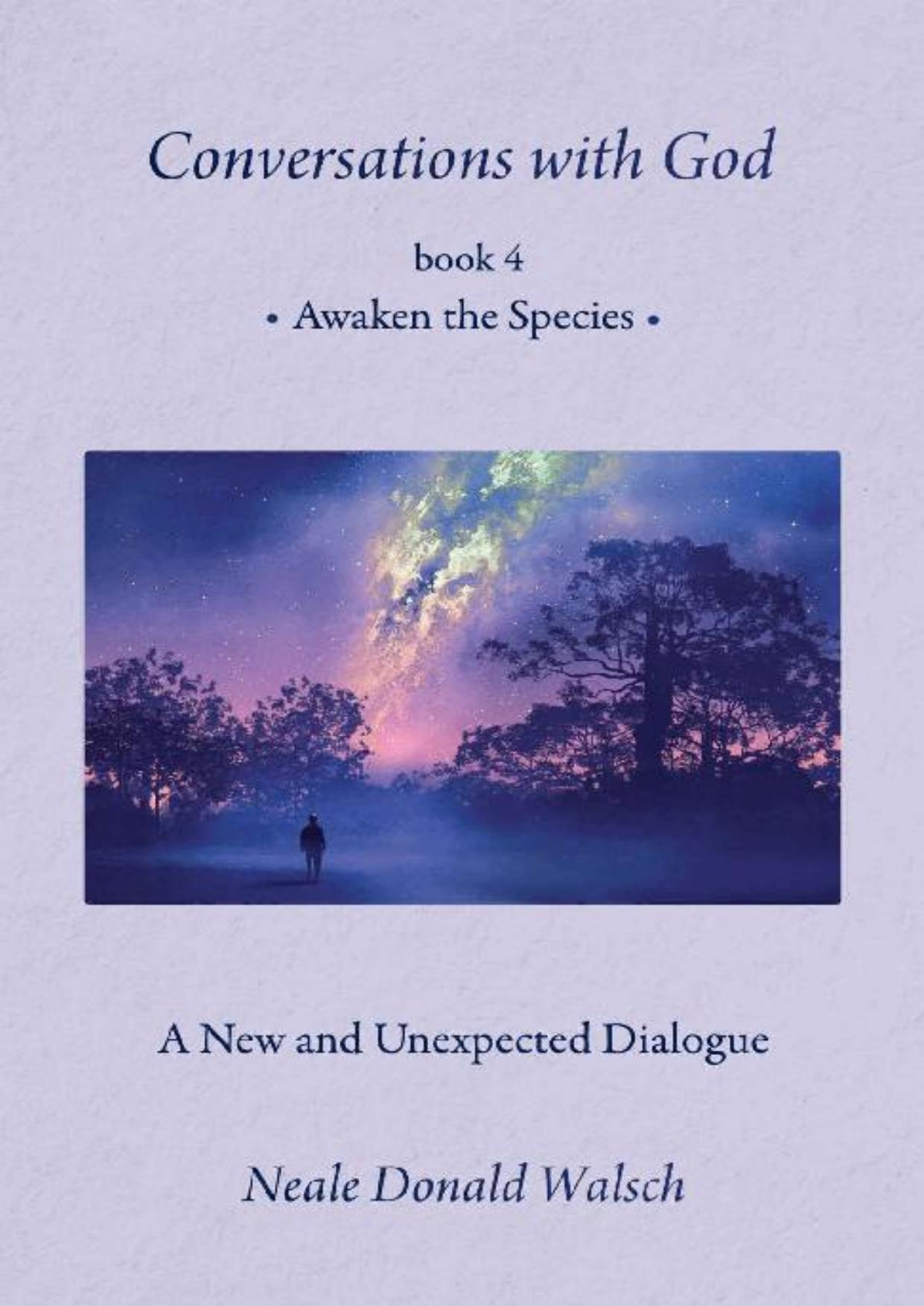 Conversations with God Book 4 Awaken the Species by Neale Donald Walsch