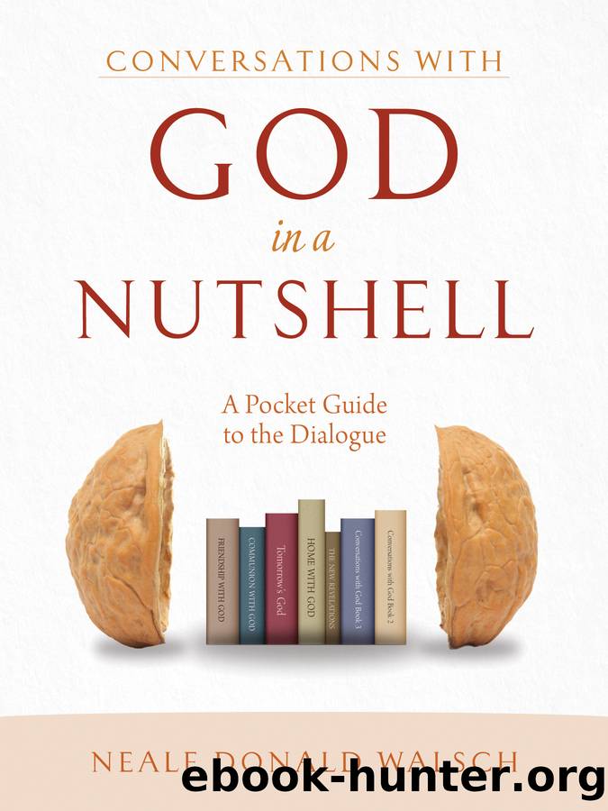 Conversations with God in a Nutshell: A Pocket Guide to the Dialogue by Walsch Neale Donald
