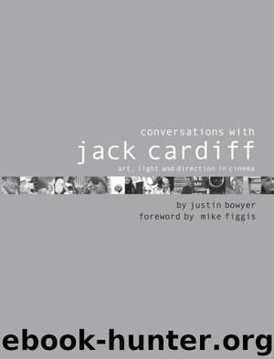Conversations with Jack Cardiff by Justin Bowyer