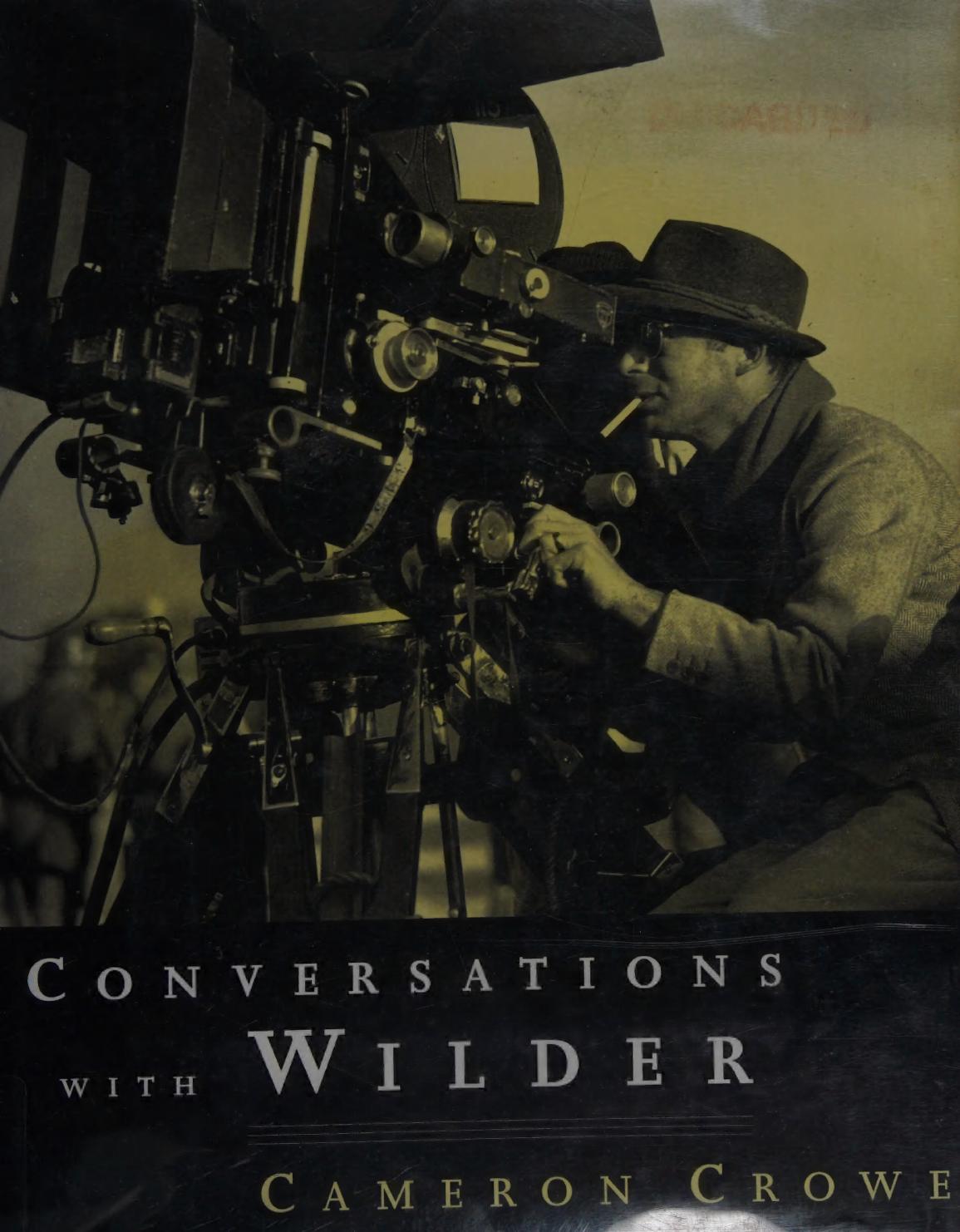 Conversations with Wilder - Wilder, Billy, 1906-2002 by Cameron Crowe