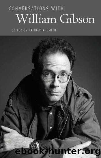 Conversations with William Gibson by Patrick A. Smith