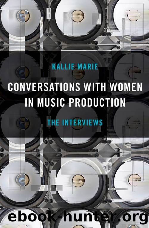 Conversations with Women in Music Production by Kallie Marie