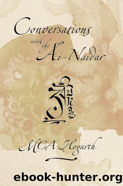 Conversations with the Ai-Naidar by M.C.A. Hogarth