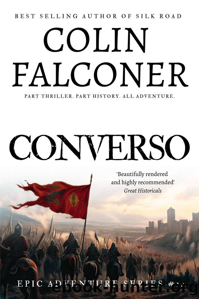 Converso: A page-turning historical adventure thriller of medieval Spain by Colin Falconer