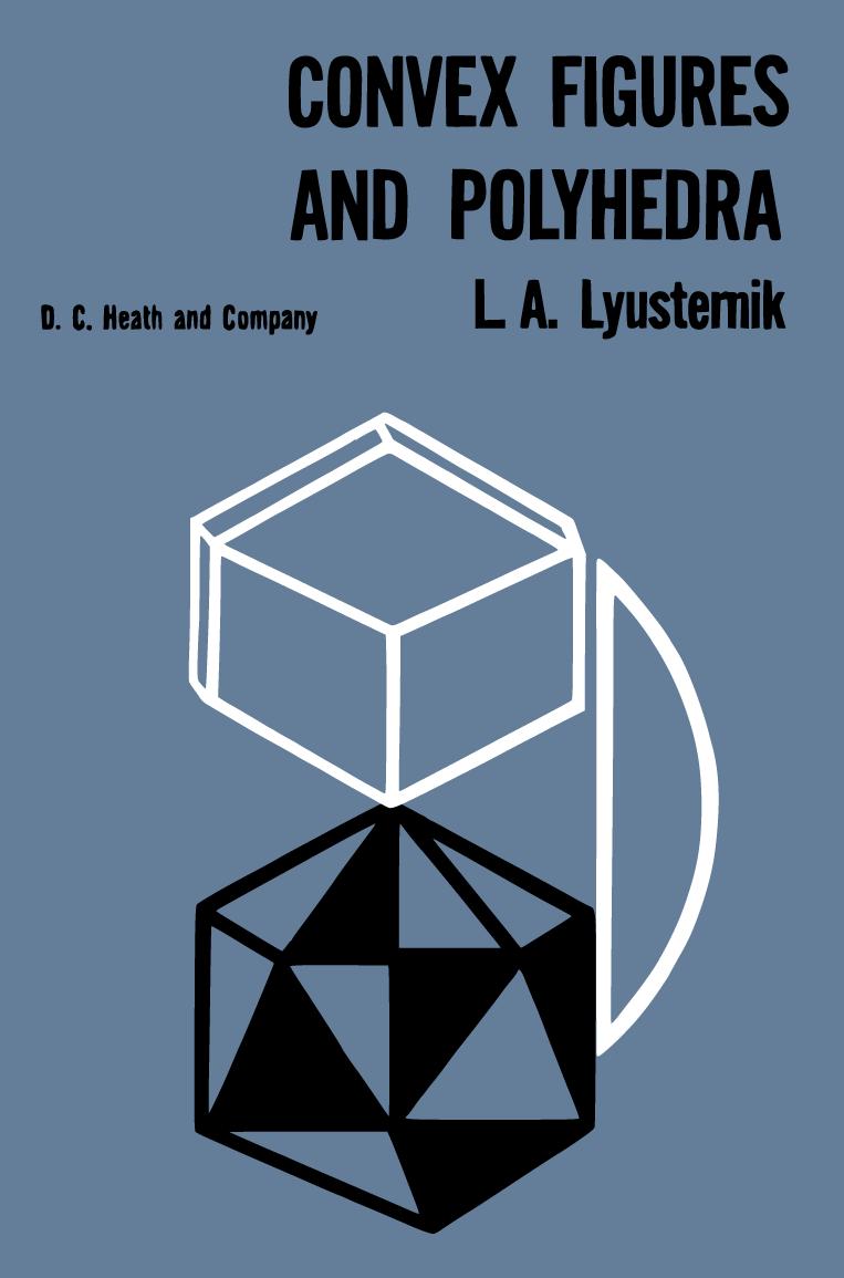 Convex Figures and Polyhedra by L. A. Lyusternik