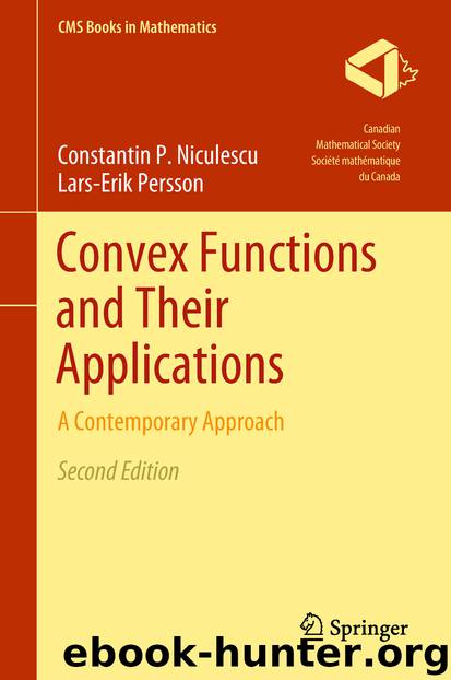 Convex Functions and Their Applications by Constantin P. Niculescu & Lars-Erik Persson