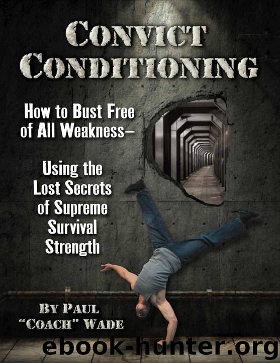 Convict Conditioning by Paul Wade