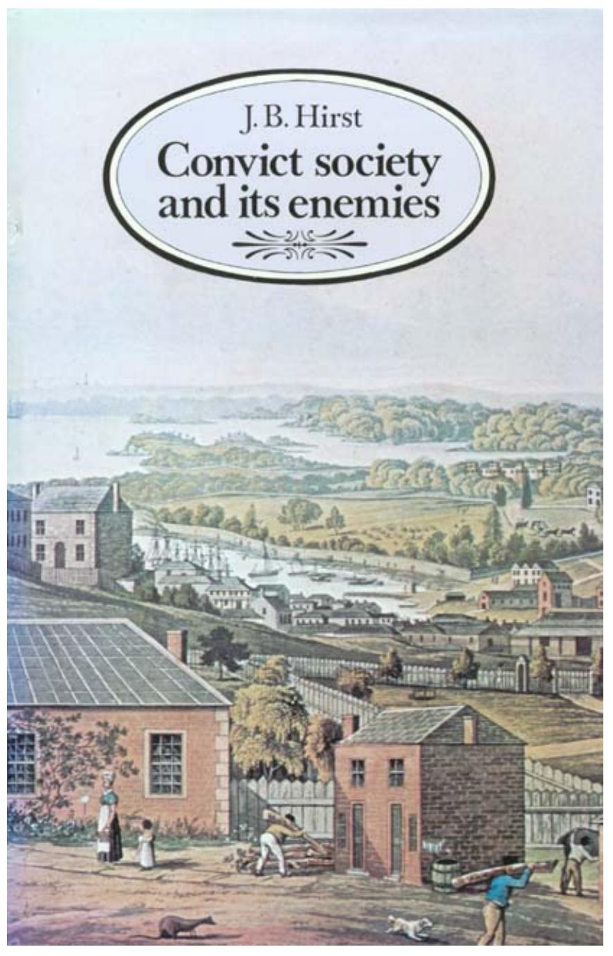 Convict Society and Its Enemies: A History of Early New South Wales by John B. Hirst