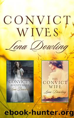 Convict WivesThe Convict's Bounty BrideHis Convict Wife by Lena Dowling