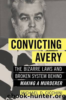 Convicting Avery by Michael D. Cicchini