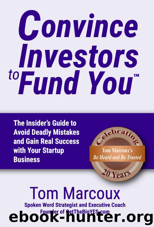Convince Investors to Fund You by Tom Marcoux