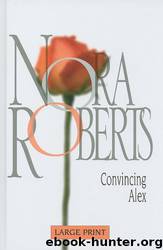 Convincing Alex by Nora Roberts