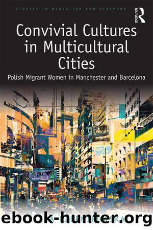 Convivial Cultures in Multicultural Cities by Alina Rzepnikowska