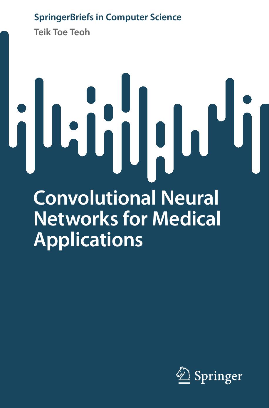 Convolutional Neural Networks for Medical Applications by Teik Toe Teoh