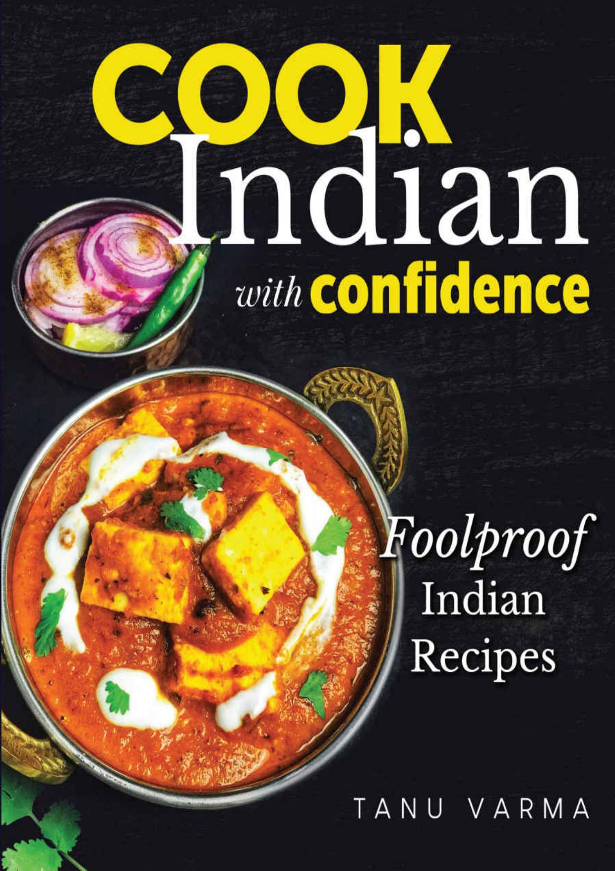 Cook Indian With Confidence by Tanu Varma