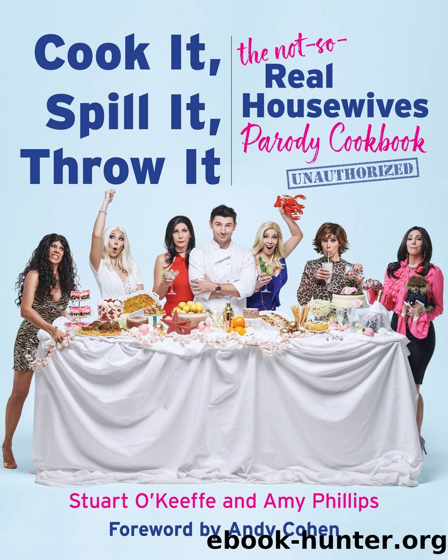 Cook It, Spill It, Throw It by Stuart O’Keeffe and Amy Phillips