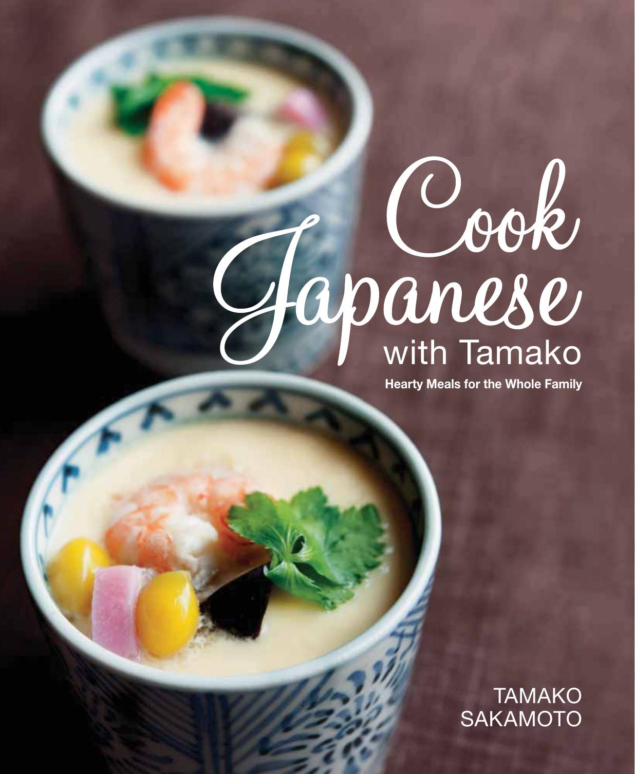 Cook Japanese with Tamako: Hearty Meals for the Whole Family by Tamako Sakamoto