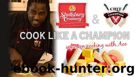 Cook Like A. Champion: Infusion Cooking with Ace by Champion Ace