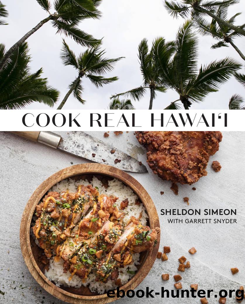 Cook Real Hawai'i by Sheldon Simeon & Garrett Snyder
