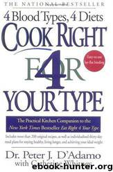 Cook Right 4 Your Type: The Practical Kitchen Companion to Eat Right 4 Your Type Paperback by Peter J. D'Adamo
