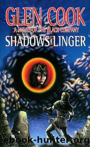 Cook, Glen - Black Company 02 - Shadows Linger by Cook Glen