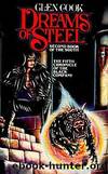 Cook, Glen - Black Company 05 - Dreams Of Steel by Cook Glen