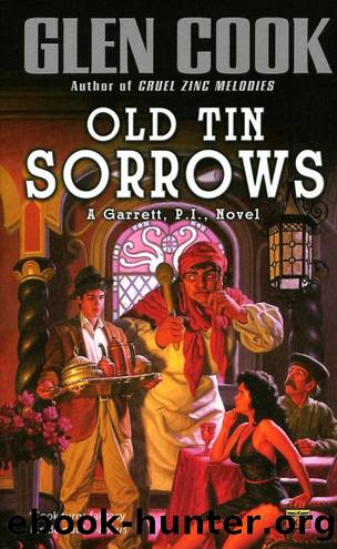 Cook, Glen - Garrett Files 04 - Old Tin Sorrows by Cook Glen