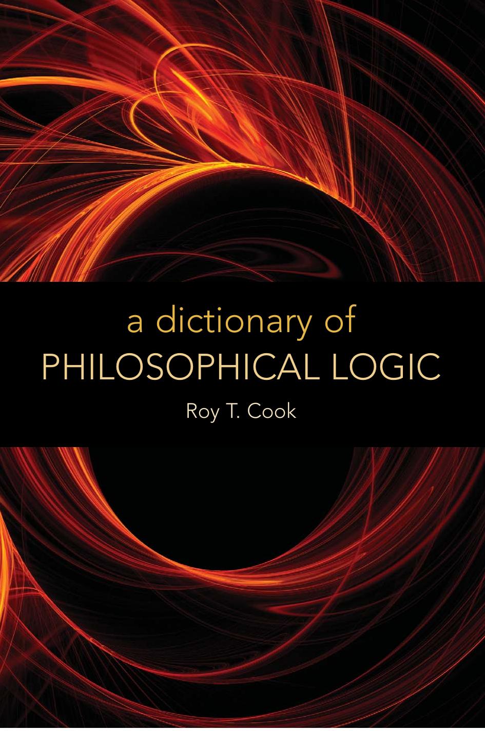 Cook, Roy T by A dictionary of philosophical logic-Edinburgh University Press (2009)