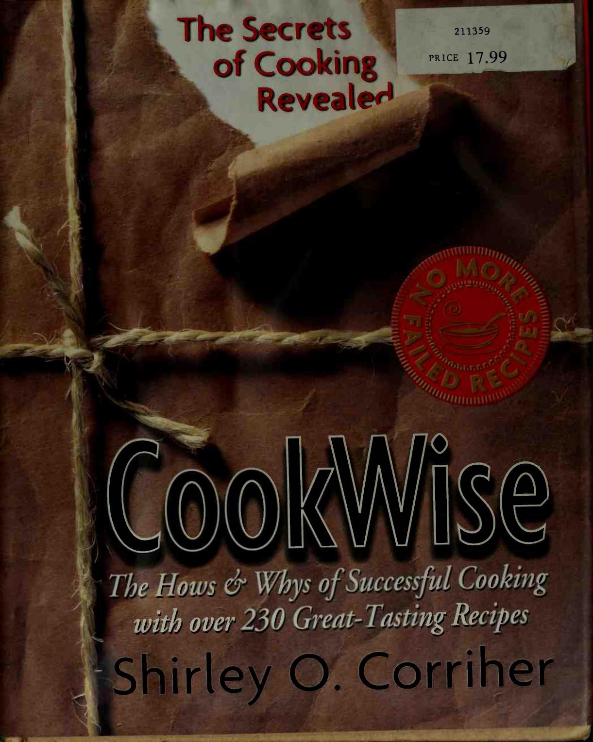 CookWise: The Secrets of Cooking Revealed by Shirley O. Corriher