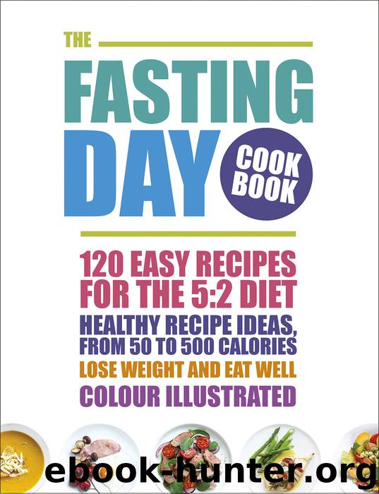 Cookbook - The Fasting Day Cookbook: 120 easy recipes for the 5 by Cookbook