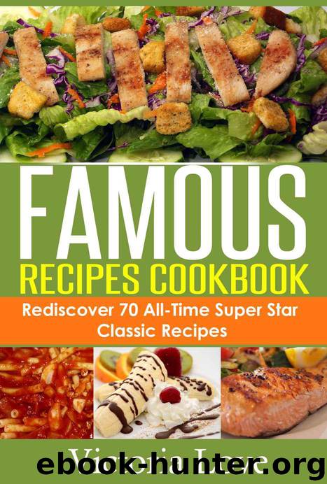 Cookbooks Best Sellers 2014: Famous Recipes Cookbook; Rediscover 70 All-Time Super Star Classic Recipes (recipes, cookbook, cooking light, cookbooks of ... recipes, recipes, cookbook, cooking light) by Love Victoria