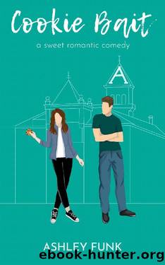 Cookie Bait: A Sweet Romantic Comedy by Ashley Funk