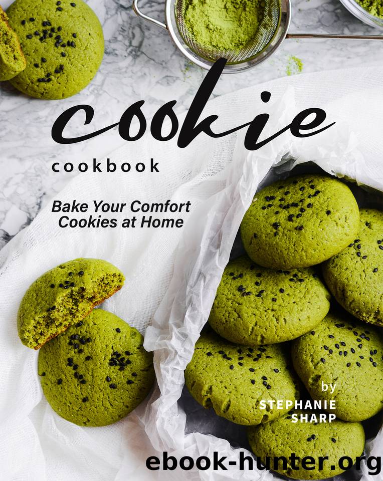 Cookie Cookbook: Bake Your Comfort Cookies at Home by Stephanie Sharp ...