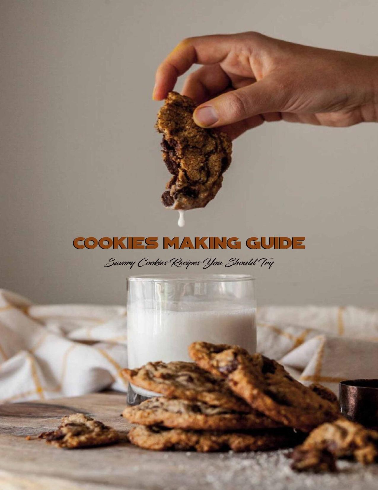 Cookies Making Guide: Savory Cookies Recipes You Should Try: Cake Cookbook by CORINTHIA SAVAGE