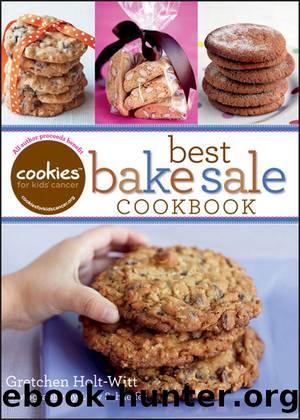 Cookies for Kids' Cancer: Best Bake Sale Cookbook by Gretchen Holt-Witt