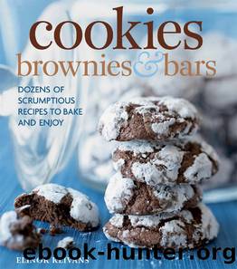 Cookies, Brownies, and Bars: Dozens of scrumptious recipes to bake and enjoy by Elinor Klivans