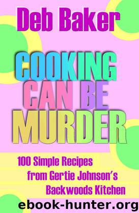 Cooking Can Be Murder by Deb Baker