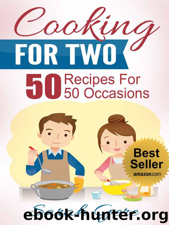 Cooking For Two: 50 Recipes for 50 Occasions – Simple, Fast and Delicious Recipes for Busy People (Cooking For Two Cookbook, Slow Cooking for Two, Cooking for 2 Recipes) by Gere Sarah