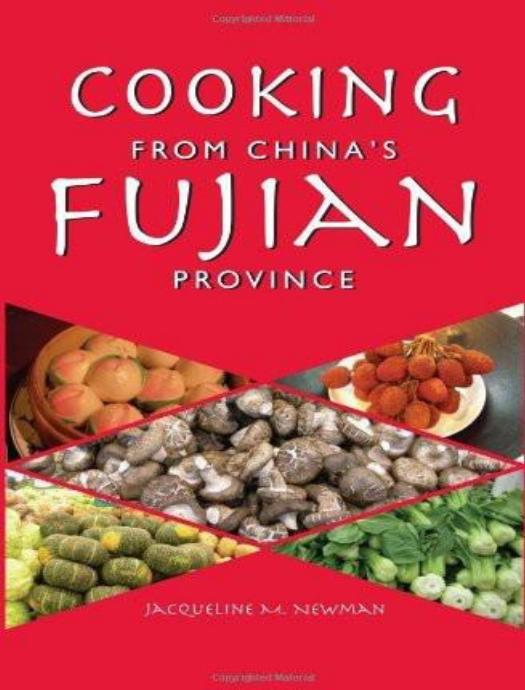 Cooking From China's Fujian Province: One of China's Eight Great Cuisines by Jacqueline M. Newman