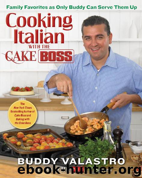 Cooking Italian with the Cake Boss by Buddy Valastro