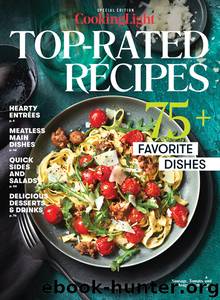 Cooking Light All-Time Top Rated Recipes '18 by The Editors of Cooking Light