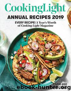 Cooking Light Annual Recipes 2019 by The Editors of Cooking Light;