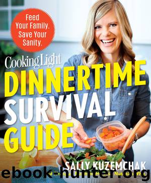 Cooking Light Dinnertime Survival Guide by Sally Kuzemchak