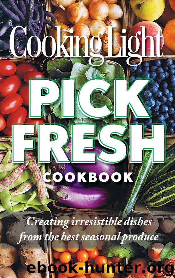 Cooking Light Pick Fresh Cookbook by Editors of Cooking Light
