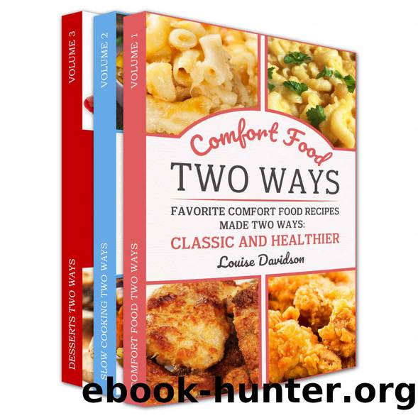 Cooking Two Ways Box Set 3 in 1 - Same Recipes Made Two Ways by Davidson Louise