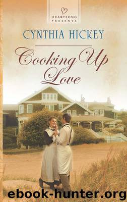 Cooking Up Love by Cynthia Hickey