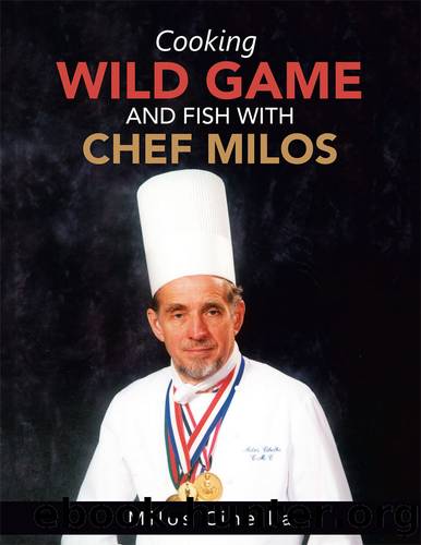 Cooking Wild Game and Fish with Chef Milos by Milos Cihelka