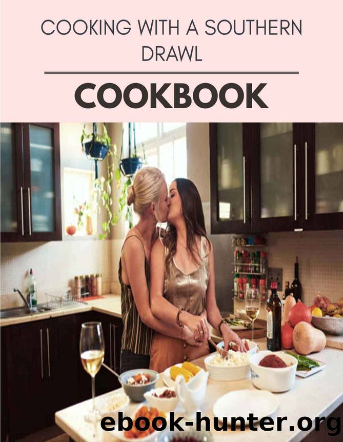 Cooking With A Southern Drawl Cookbook: Weekly Plans and Recipes to Lose Weight the Healthy Way, Anyone Can Cook Meal Prep Diet For Staying Healthy And Feeling Good by Alison Simpson